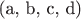 (a, b, c, d)