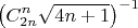 \[
\left( {C_{2n}^n \sqrt {4n + 1} } \right)^{ - 1} 
\]