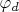 $\varphi_d$