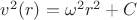 $v^2(r)=\omega^2r^2+C$