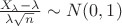 $\frac{X_{\lambda} - \lambda}{\lambda \sqrt n} \sim N(0,1)$