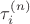 $\tau_i^{(n)}$