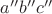 $a''b''c''$