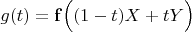$ g(t) = \bold{f}\Big((1-t)X+tY\Big) $