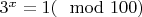 $3^x=1(\mod{100})$