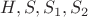 $H,S,S_1,S_2$