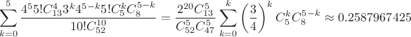 $$
\sum\limits_{k=0}^{5}\frac{4^55!C_{13}^43^k4^{5-k}5!C_5^kC_8^{5-k}}{10!C_{52}^{10}} = 
\frac{2^{20}C_{13}^5}{C_{52}^{5}C_{47}^5}\sum\limits_{k=0}^k\left(\frac 34\right)^k C_5^kC_8^{5-k}\approx 0.2587967425
$$