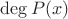 $\deg P(x)$