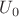 $U_{0}$