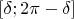 $[\delta;2 \pi - \delta]$