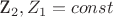 Z_2 ,Z_1=const