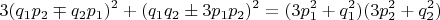 $$3(q_1p_2 \mp q_2p_1)^2+(q_1q_2 \pm 3p_1p_2)^2=(3p_1^2 +q_1^2) (3p_2^2+q_2^2)$$