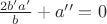 $\frac{ 2b'a' }{ b }+a''=0$