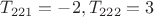 ${T}_{221}=-2, {T}_{222}=3$