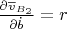 $\frac{\partial \overline v_{B_2}}{\partial \dot b}=r$