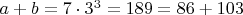 $a+b=7\cdot3^3=189=86+103$
