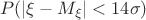 \[
P(\left| {\xi  - M_\xi  } \right| < 14\sigma )
