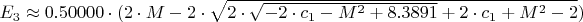 $E_3 \approx 0.50000\cdot(2\cdot M-2\cdot\sqrt{2\cdot\sqrt{-2\cdot c_1-M^2+8.3891}+2\cdot c_1+M^2-2})$