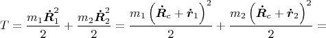 $$T=\frac{m_1\boldsymbol{\dot{R}}_1^2}{2}+\frac{m_2\boldsymbol{\dot{R}}_2^2}{2}=\frac{m_1\left(\boldsymbol{\dot{R}}_c +\boldsymbol{\dot{r}}_1\right)^2}{2}+\frac{m_2\left(\boldsymbol{\dot{R}}_c +\boldsymbol{\dot{r}}_2\right)^2}{2}=$$