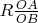 $R \frac{OA}{OB}$