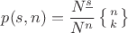 $p(s,n)=\dfrac{N^{\underline{s}}}{N^n}\left\{n\atop k\right\}$