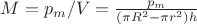 $M=p_m/V=\frac {p_m} {(\pi R^2-\pi r^2)h}$