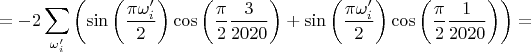 $$=-2\sum_{\omega'_i}\left(\sin\left(\frac{\pi\omega'_i}{2} \right) \cos \left(\frac{\pi}{2}\frac{3}{2020}\right)  + \sin\left(\frac{\pi\omega'_i}{2} \right) \cos \left(\frac{\pi}{2}\frac{1}{2020}\right) \right)=$$