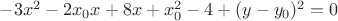 $-3x^2-2x_0x+8x+x_0^2-4+(y-y_0)^2=0$