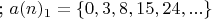 ; $a(n)_1=\{0, 3, 8, 15, 24,...\}$