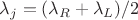 $\lambda_{j}=(\lambda_{R}+\lambda_{L})/2$
