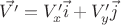 $\vec{V'}=V'_x \vec{i} +V'_y\vec{j}$