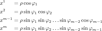 $$\begin{alignedat}\\
&x^1&&=\rho\cos\varphi_1\\
&x^2&&=\rho\sin\varphi_1\cos\varphi_2\\
&x^{m-1}&&=\rho\sin\varphi_1\sin\varphi_2\ldots\sin\varphi_{m-2}\cos\varphi_{m-1}\\
&x^m&&=\rho\sin\varphi_1\sin\varphi_2\ldots\sin\varphi_{m-2}\sin\varphi_{m-1}\\
\end{alighedat}$$