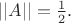 $|| A || = \frac{1}{2}.$