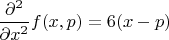 $\dfrac{\partial^2}{\partial x^2}f(x,p)=6(x-p)$