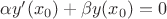 $\alpha y'(x_{0}) + \beta y(x_{0})=0$