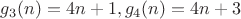 $g_3(n)=4n+1, g_4(n)=4n+3$