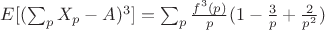 $E[(\sum_p{X_p}-A)^3]=\sum_p{\frac{f^3(p)}{p}(1-\frac{3}{p}+\frac{2}{p^2})}$