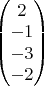 \begin{pmatrix} 2 \\ -1 \\ -3 \\ -2 \end{pmatrix}