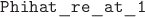 $\mathtt{Phihat\_re\_at\_1}$