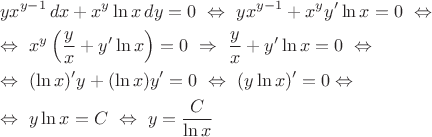 \[\begin{gathered} y x^{y-1}\,dx + x^y \ln x\,dy = 0 ~ \Leftrightarrow ~ y x^{y-1}+ x^y y' \ln x = 0  ~ \Leftrightarrow  \hfill \\ \Leftrightarrow ~ x^y \left(\frac{y}{x} + y' \ln x \right) = 0 ~ \Rightarrow ~ \frac{y}{x} + y' \ln x = 0 ~ \Leftrightarrow  \hfill \\ \Leftrightarrow ~ (\ln x)^\prime y + (\ln x) y' = 0 ~ \Leftrightarrow ~ (y \ln x)^\prime = 0 \Leftrightarrow  \hfill \\ \Leftrightarrow ~ y \ln x = C ~ \Leftrightarrow ~ y = \frac{C}{\ln x} \hfill \\ \end{gathered}\[