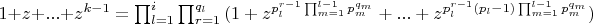 $1+z+...+z^{k-1}=\prod_{l=1}^{i}{\prod_{r=1}^{q_l}{(1+z^{p_l^{r-1}\prod_{m=1}^{l-1}{p_m^{q_m}}}+...+z^{p_l^{r-1}(p_l-1)\prod_{m=1}^{l-1}{p_m^{q_m}}})}}$