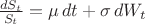 $\frac{dS_t}{S_t} = \mu \, dt + \sigma \, dW_t$