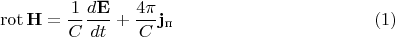 $$\operatorname{rot}\mathbf H=\frac 1 C \frac{d\mathbf E}{d t}+\frac{4\pi}C \mathbf j_{\text{п}}\eqno (1)$$