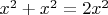$x^2+x^2=2x^2$