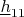 $\underline{h}_{11}$