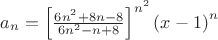 ${a_n}=\left[\frac{6n^2+8n-8}{6n^2-n+8}\right]^{n^2}{(x-1)}^n$