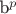 b^p