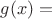 $g(x)=$
