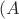 $(A$