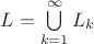 $L=\bigcup\limits_{k=1}^{\infty}L_k$